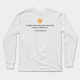 Satoshi Nakamoto quote Long Sleeve T-Shirt